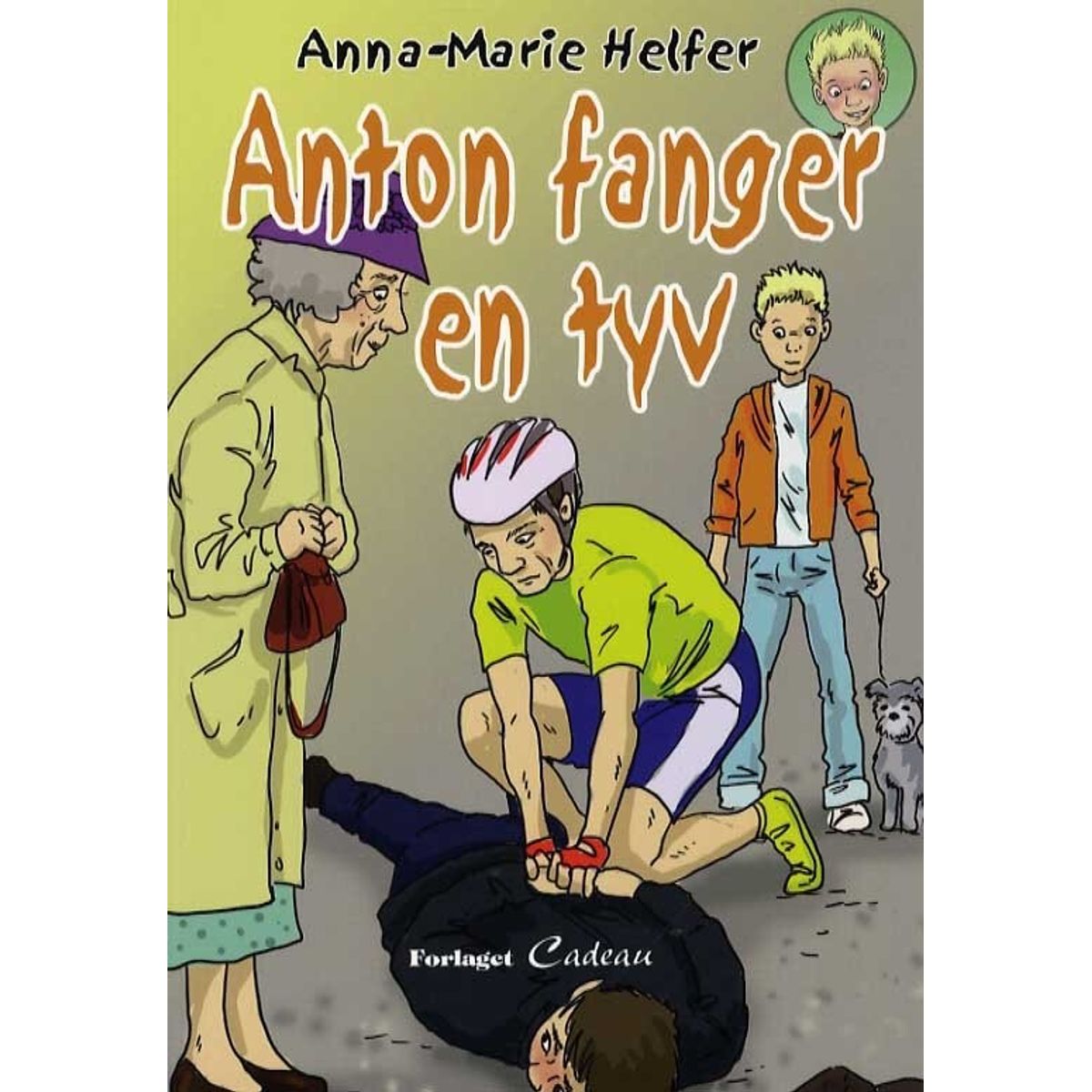 Anton Fanger En Tyv - Anna-marie Helfer - Bog