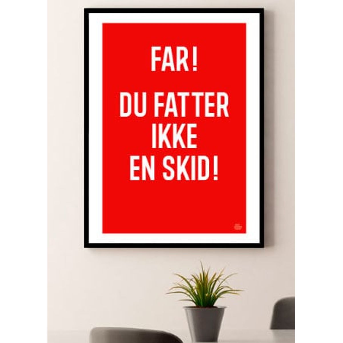 Fatter ikke en skid-plakat - 30 x 40 cm - Kr. 219,-