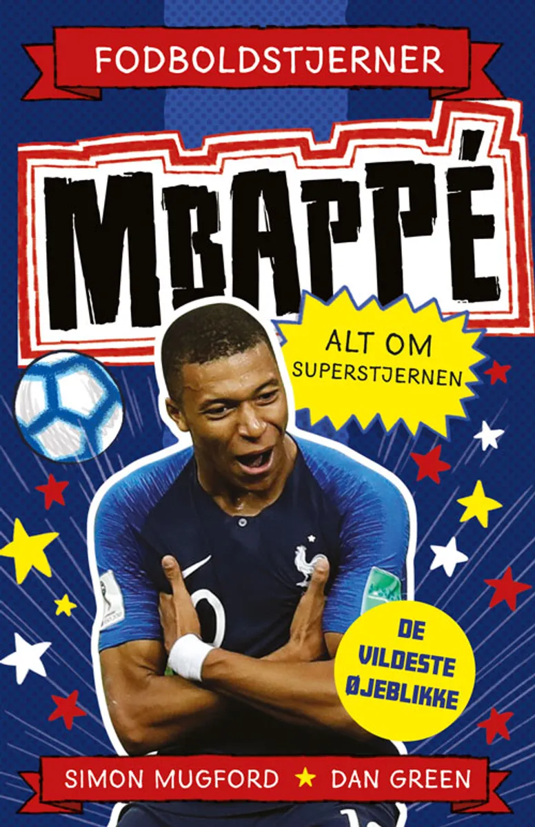 Fodboldstjerner - Mbappé - Alt om superstjernen (de vildeste øjeblikke)