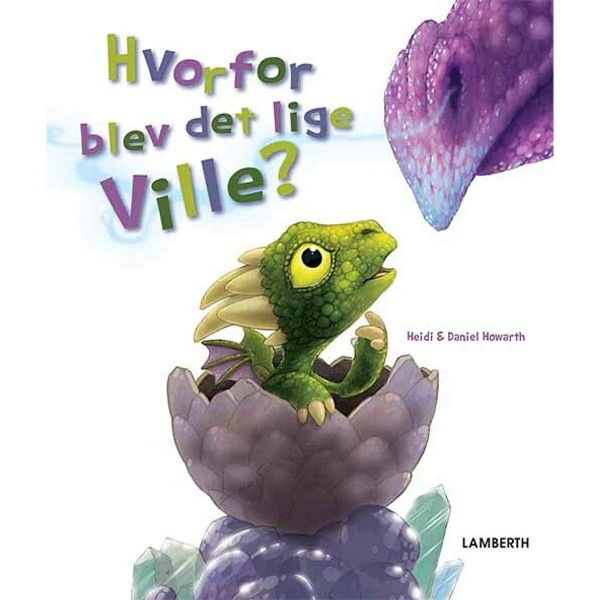 Hvorfor blev det lige Ville?