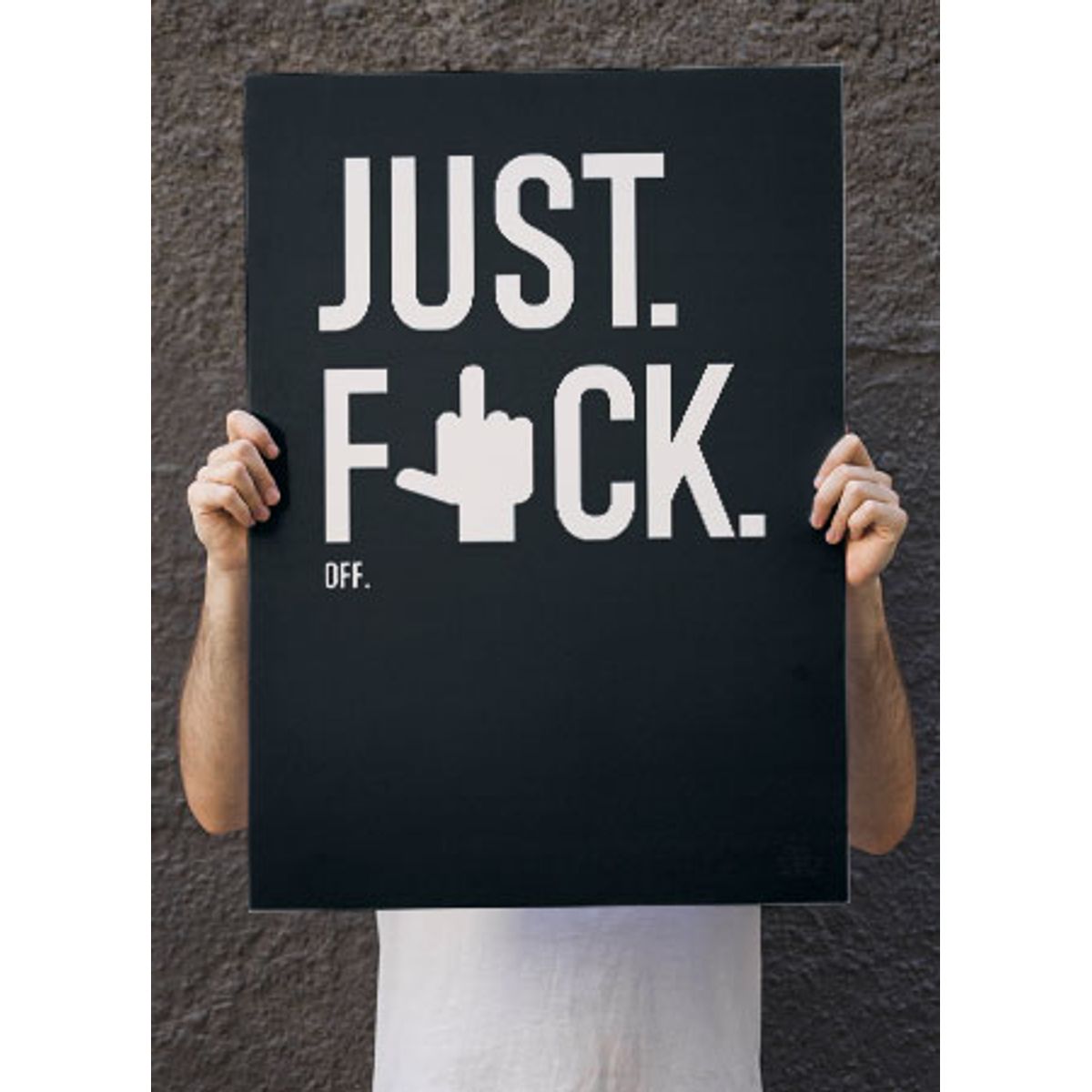 Just fuck off - finger - 30 x 40 cm - Kr. 219,-