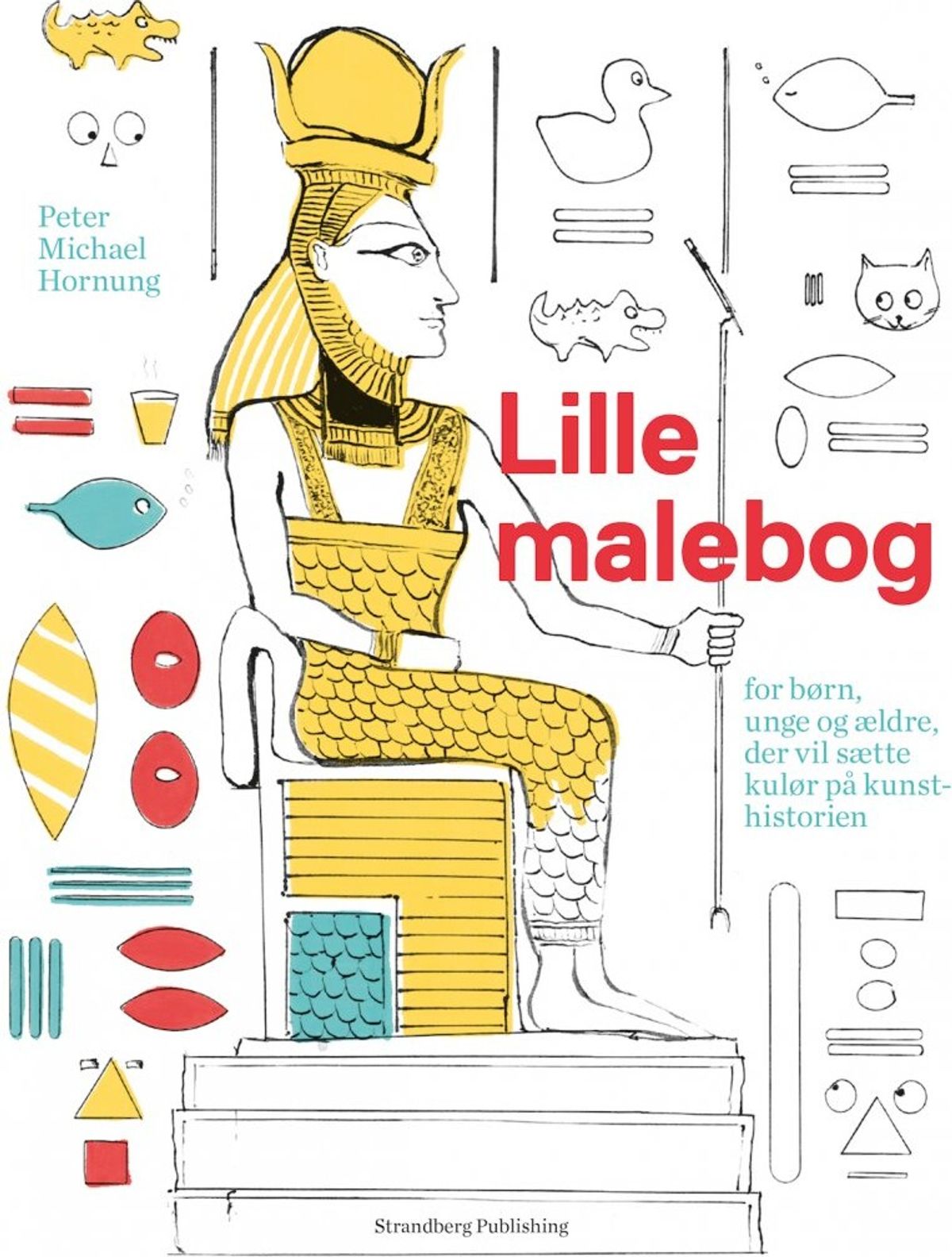 Malebog - Lille Malebog For Børn, Unge Og ældre, Som Vil Sætte Kulør På Kunsthistorien - Peter Michael Hornung - Bog