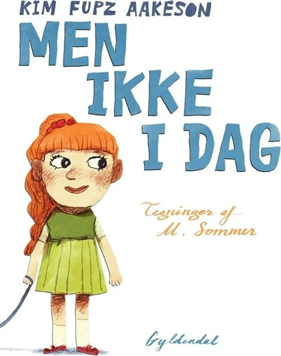 Men Ikke I Dag - Kim Fupz Aakeson - Bog