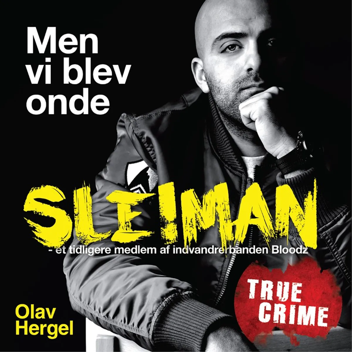 Men vi blev onde