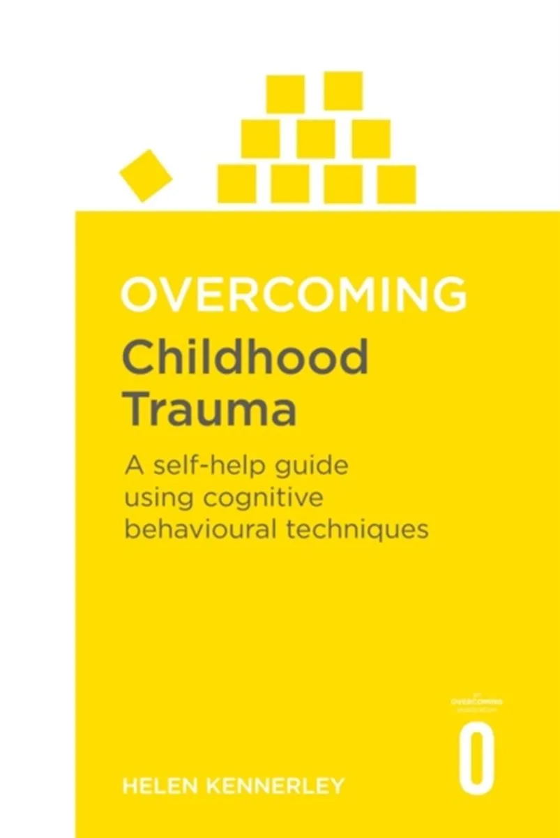 Overcoming Childhood Trauma