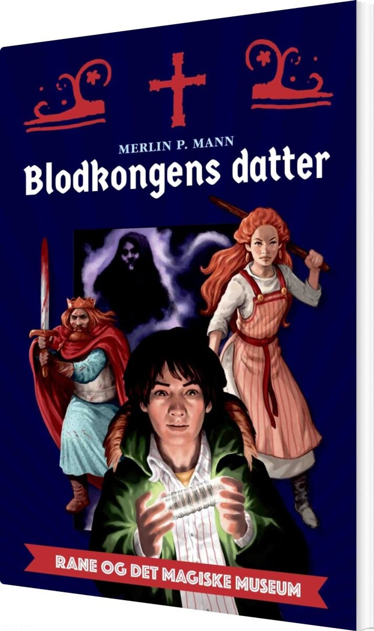 Rane Og Det Magiske Museum - Blodkongens Datter - Merlin P. Mann - Bog