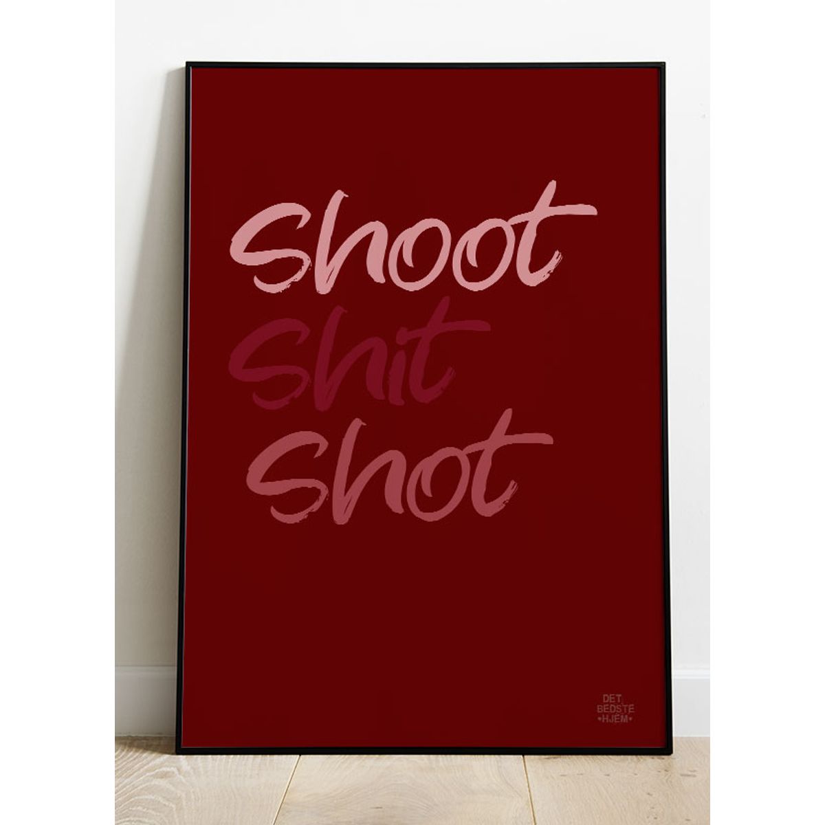 Shoot shit shot-plakat - 70 x 100 cm - Kr. 349,-