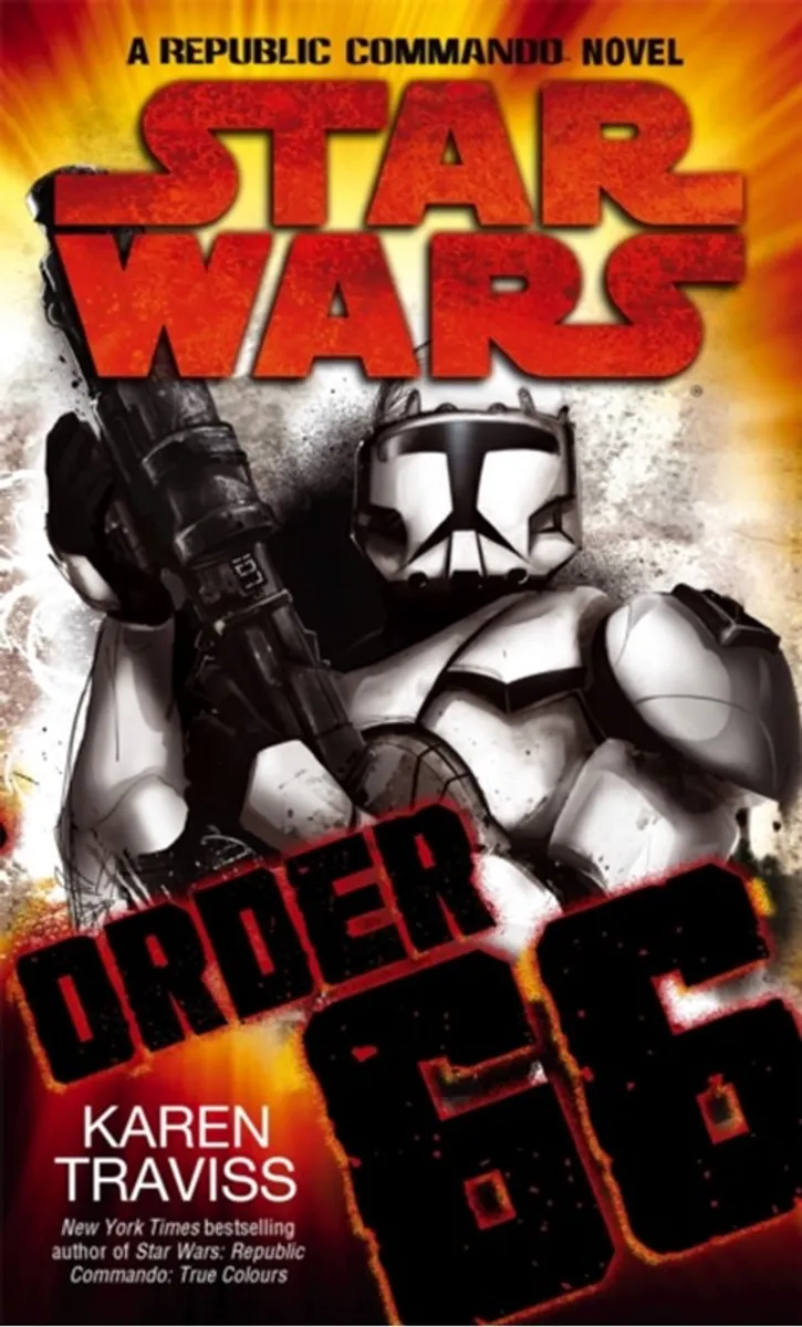 Star Wars: Order 66: A Republic Commando Novel