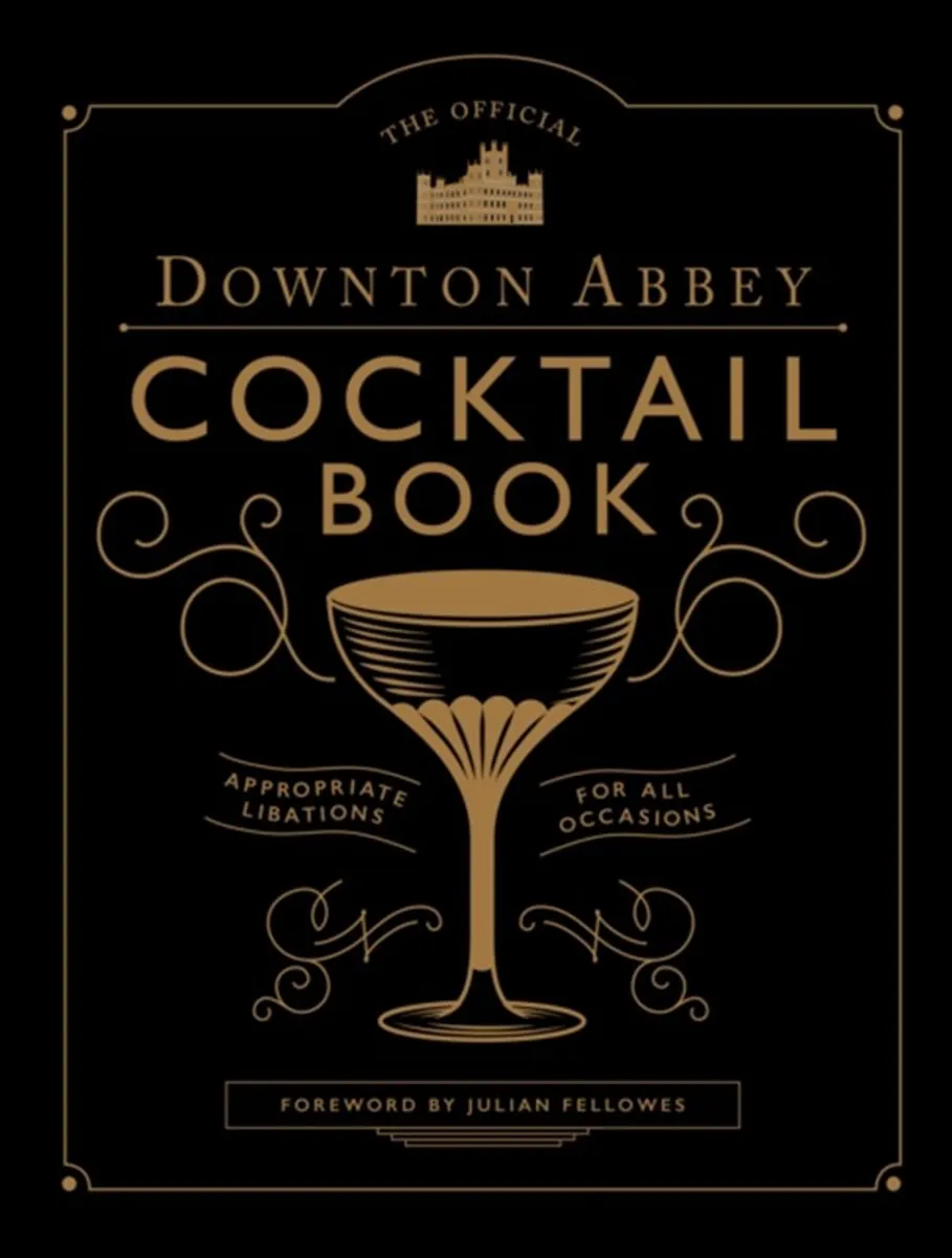 The Official Downton Abbey Cocktail Book