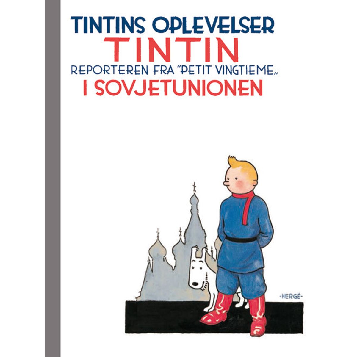 Tintins oplevelser: Tintin i Sovjetunionen - reporteren fra