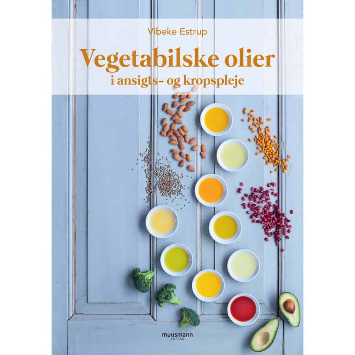 Vegetabilske olier i ansigt- og kropspleje - bog