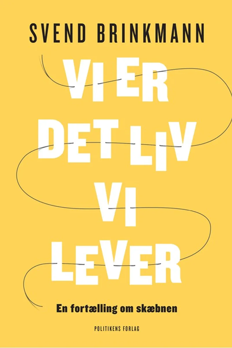 Vi er det liv vi lever