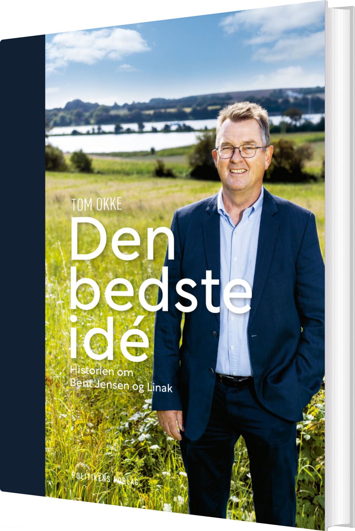 Den Bedste Idé - Historien Om Bent Jensen Og Linak - Tom Okke - Bog