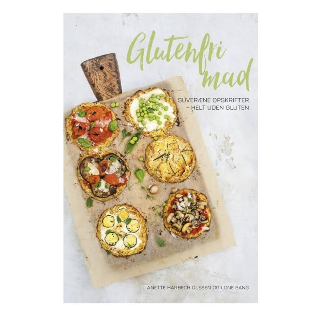 Glutenfri mad (også opskrifter uden æg, mælk, gær) (hardcover) - Bog af Lone Bang & Anette Harbech Olesen (Madforlivet)