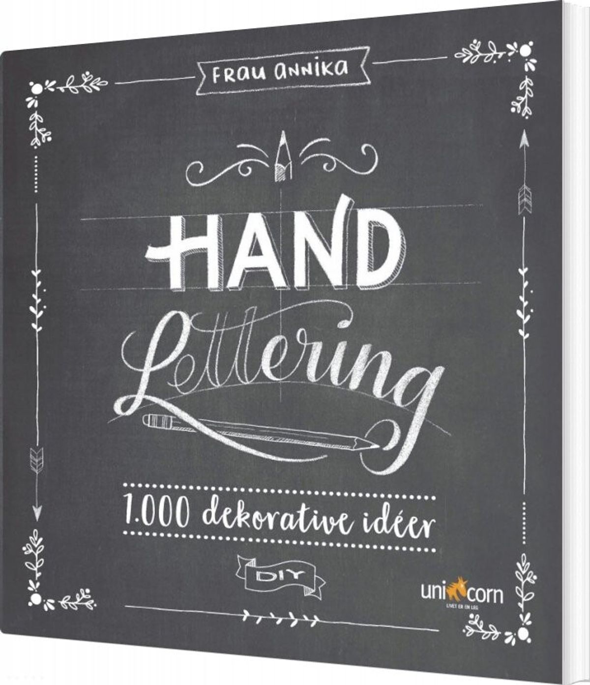 Hand Lettering Grundbog 1.000 Dekorative Idéer - Frau Annika - Bog