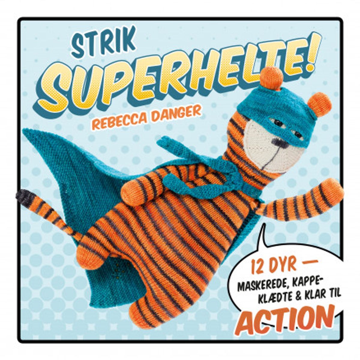 Strik superhelte! - Bog af Rebecca Danger