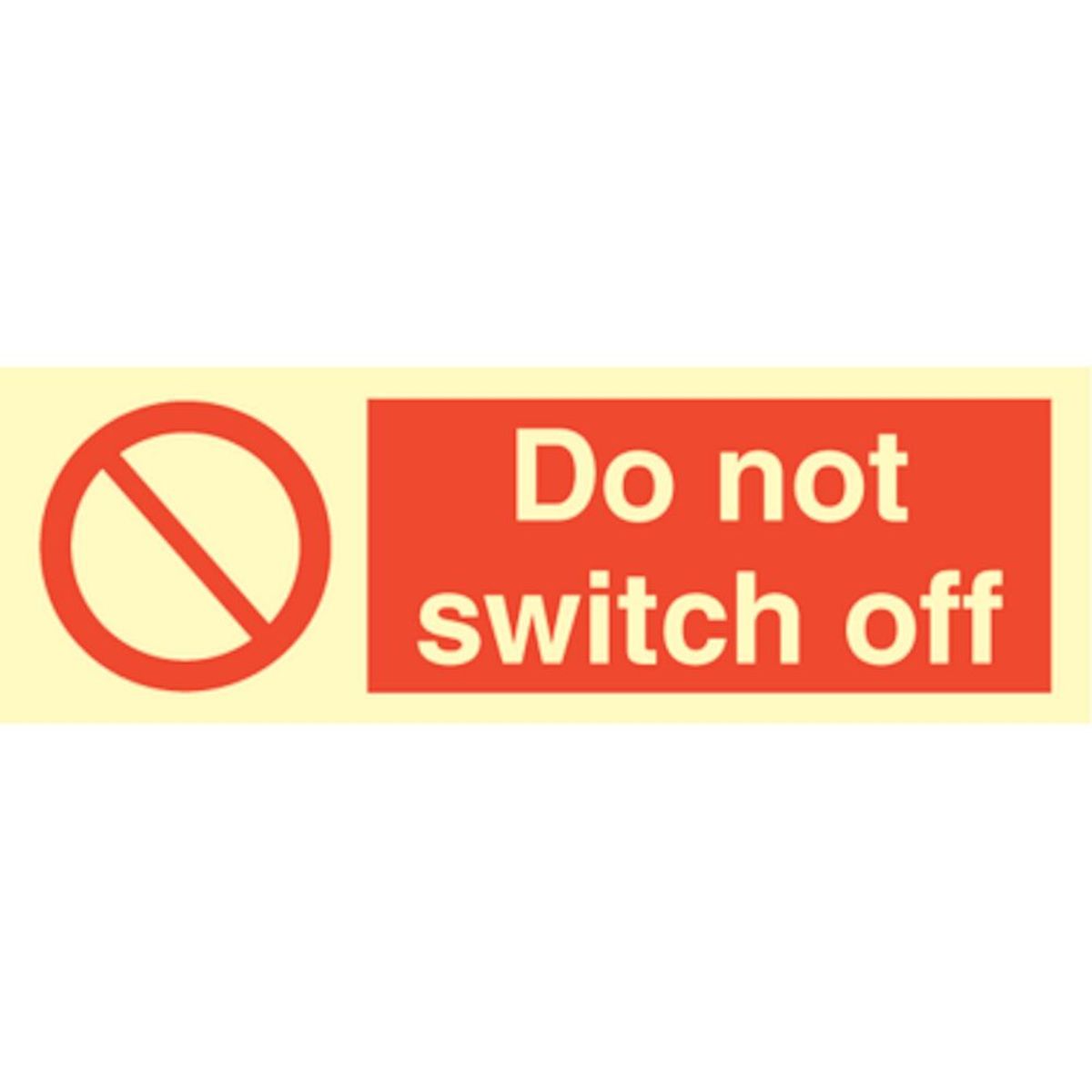 Do not switch off - Efterlysende plast HI150 - 100 x 300 mm