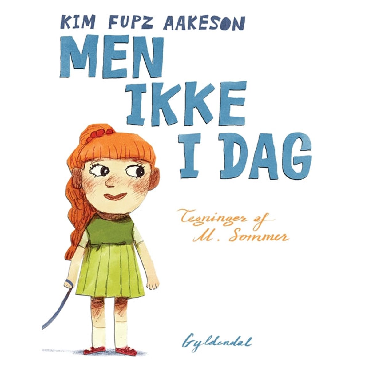 Men ikke i dag