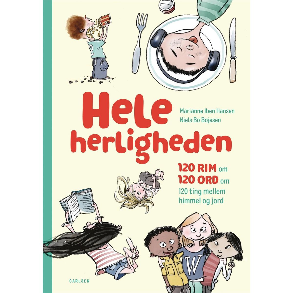 Hele herligheden - 120 rim om 120 ord om 120 ting mellem himmel og jord