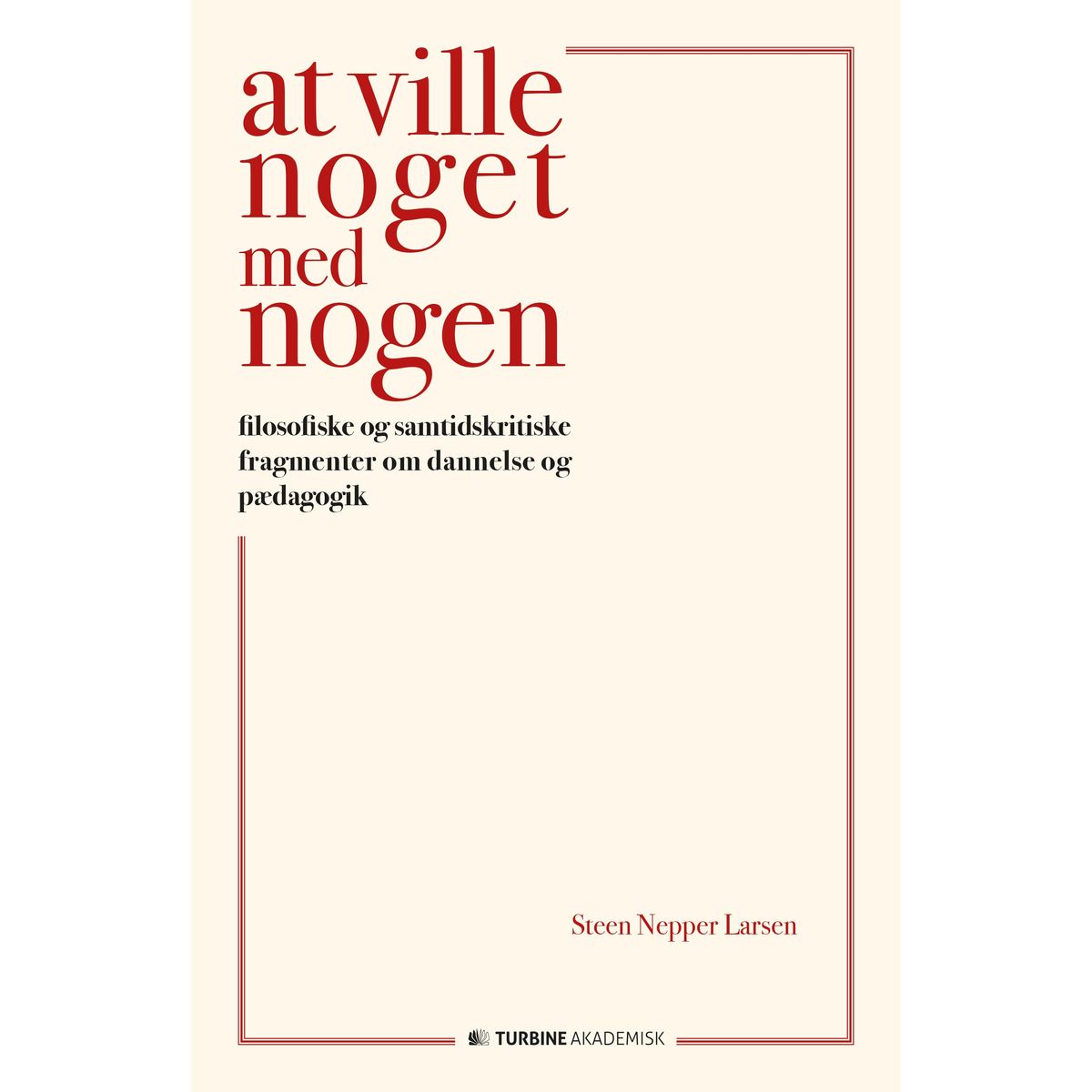 At ville noget med nogen