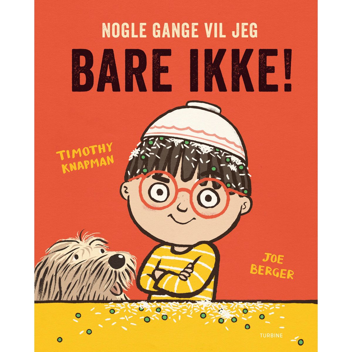 Nogle gange vil jeg bare ikke