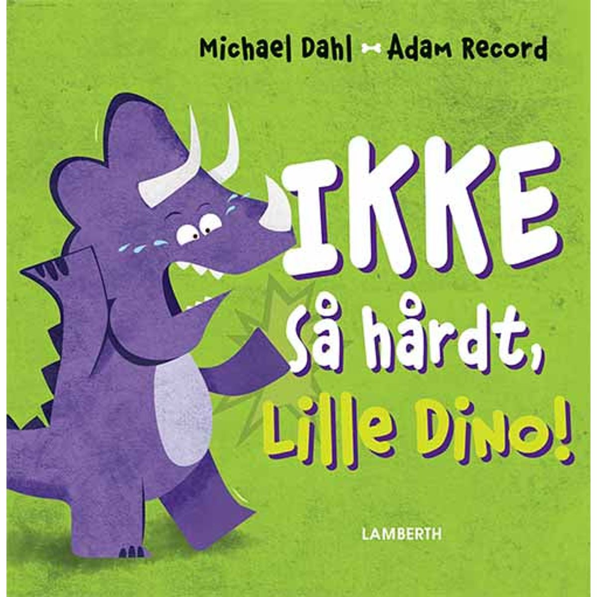 Ikke så hårdt, Lille Dino