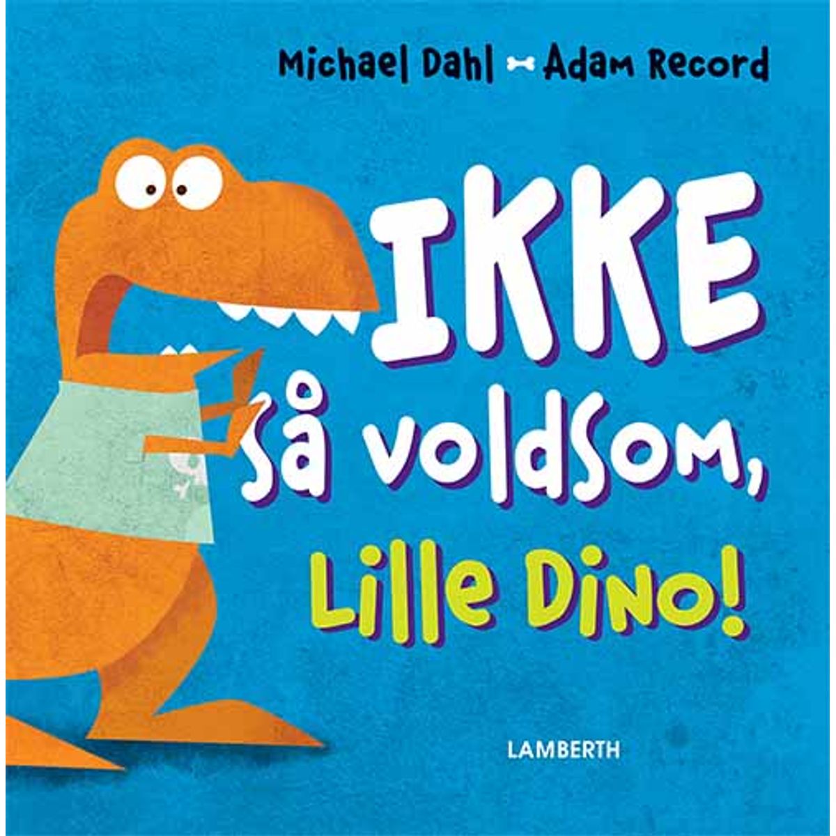 Ikke så voldsom, Lille Dino