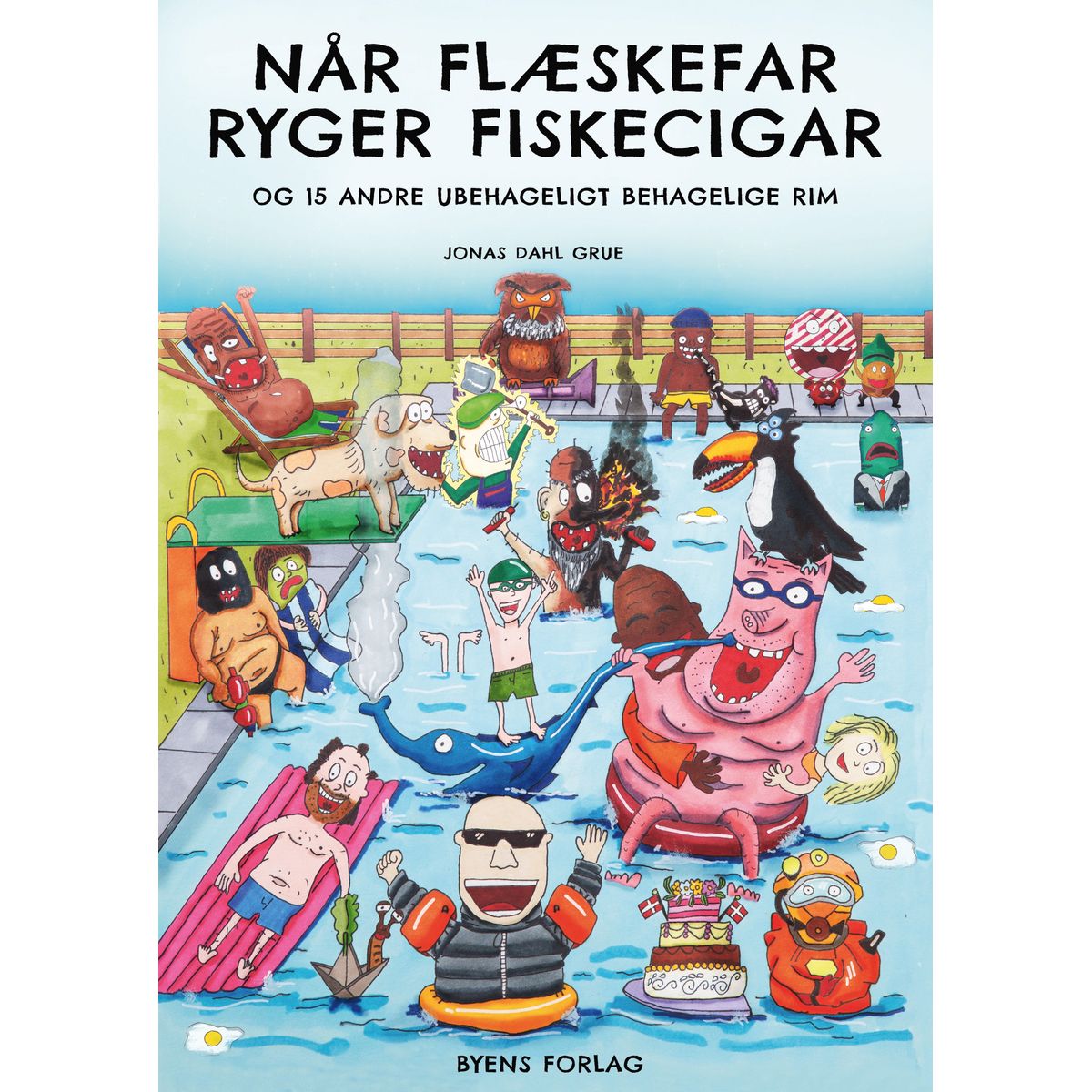 Når Flæskefar ryger fiskecigar og 15 andre ubehageligt behagelige rim