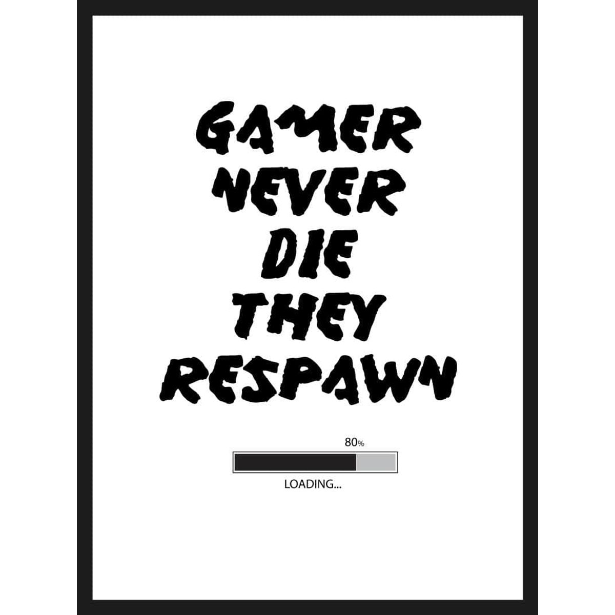 Gamers Never Die - Gamer plakat