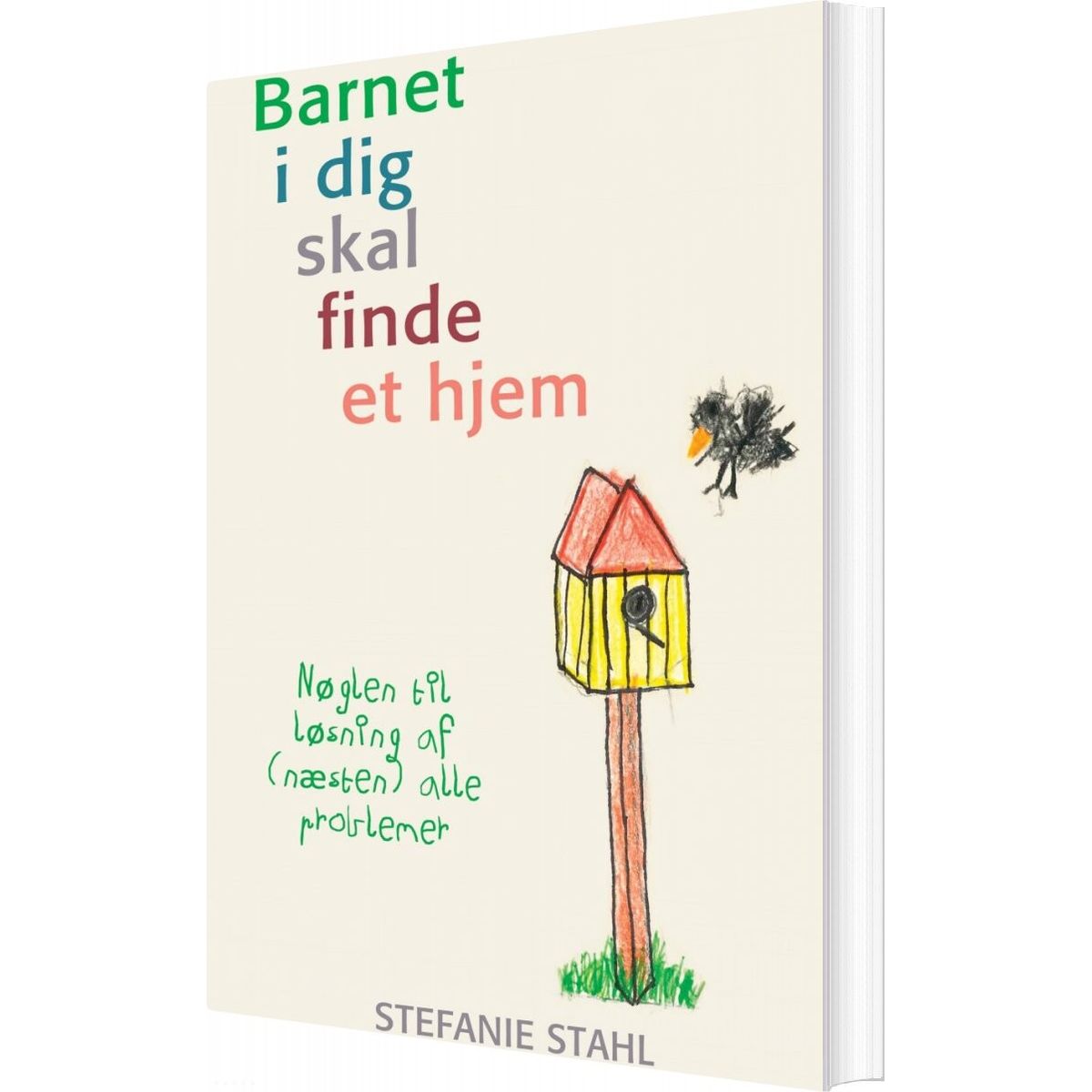 Barnet I Dig Skal Finde Et Hjem - Stefanie Stahl - Bog