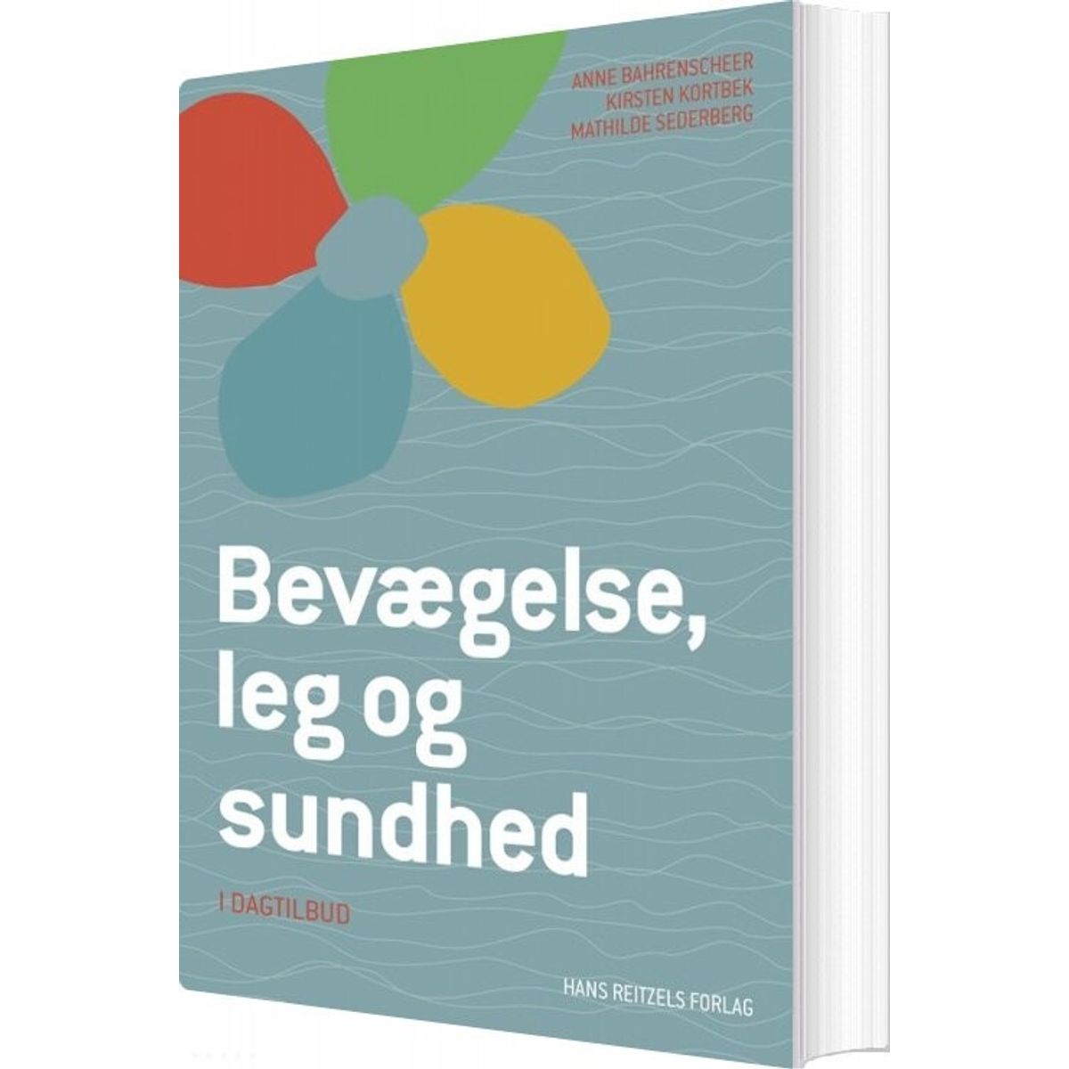 Bevægelse, Leg Og Sundhed - I Dagtilbud - Anne Bahrenscheer - Bog