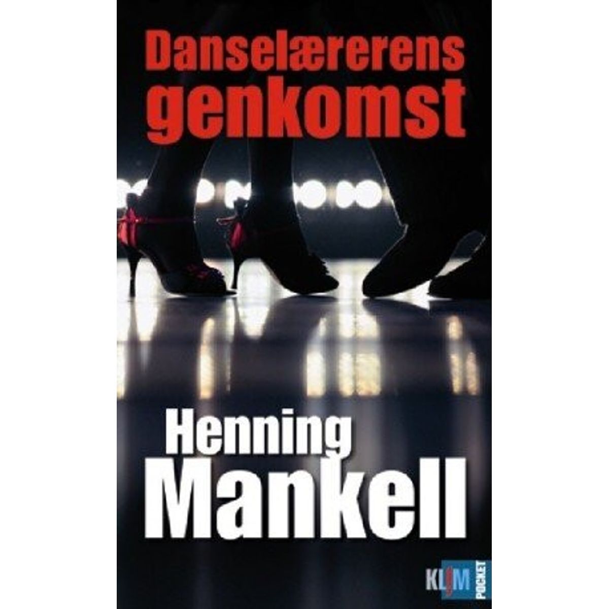 Danselærerens Genkomst - Henning Mankell - Bog