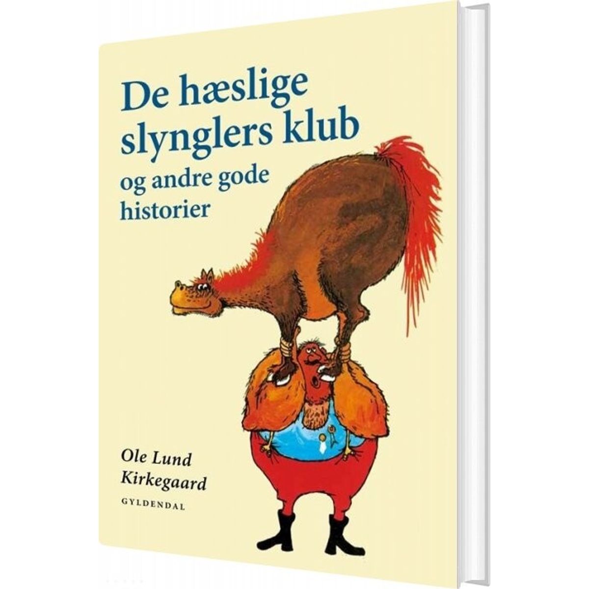 De Hæslige Slynglers Klub Og Andre Gode Historier - Ole Lund Kirkegaard - Bog