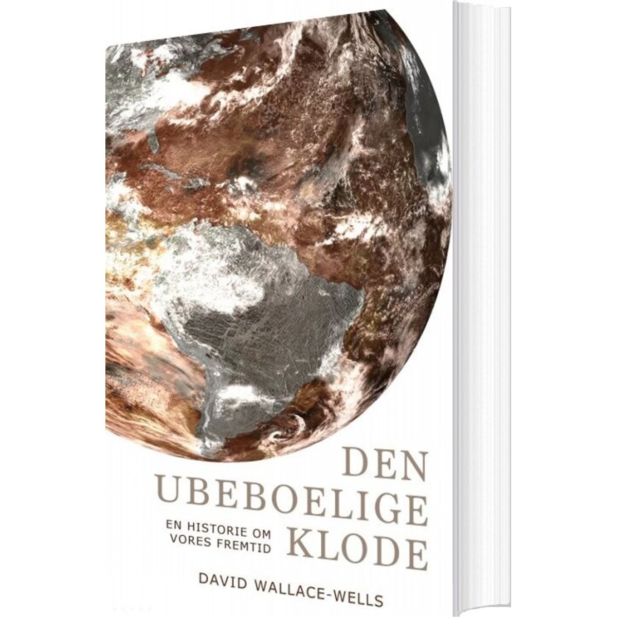 Den Ubeboelige Klode - David Wallace-wells - Bog