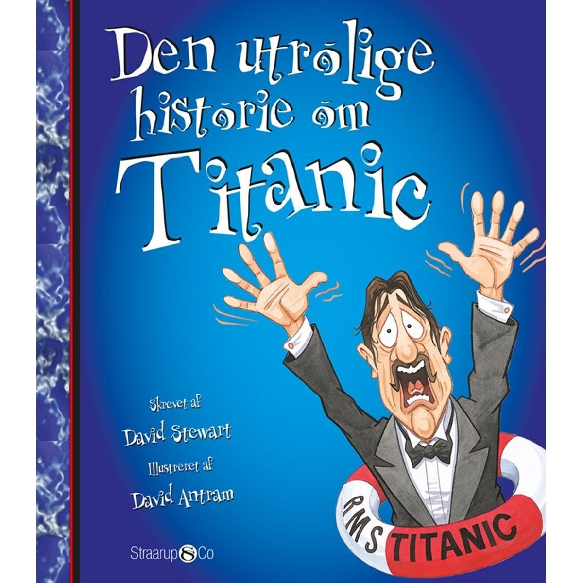 Den Utrolige Historie Om Titanic - David Stewart - Bog