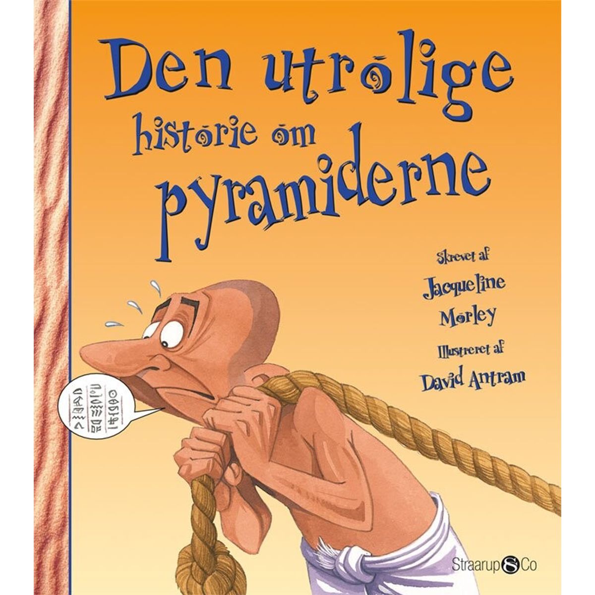 Den Utrolige Historie Om Pyramiderne - Jacqueline Morley - Bog