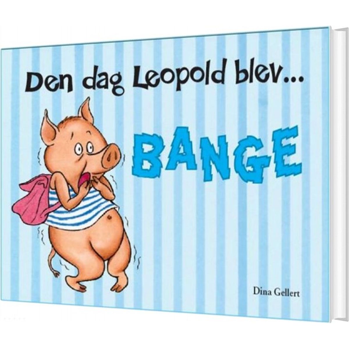 Den Dag Leopold Blev Bange - Dina Gellert - Bog