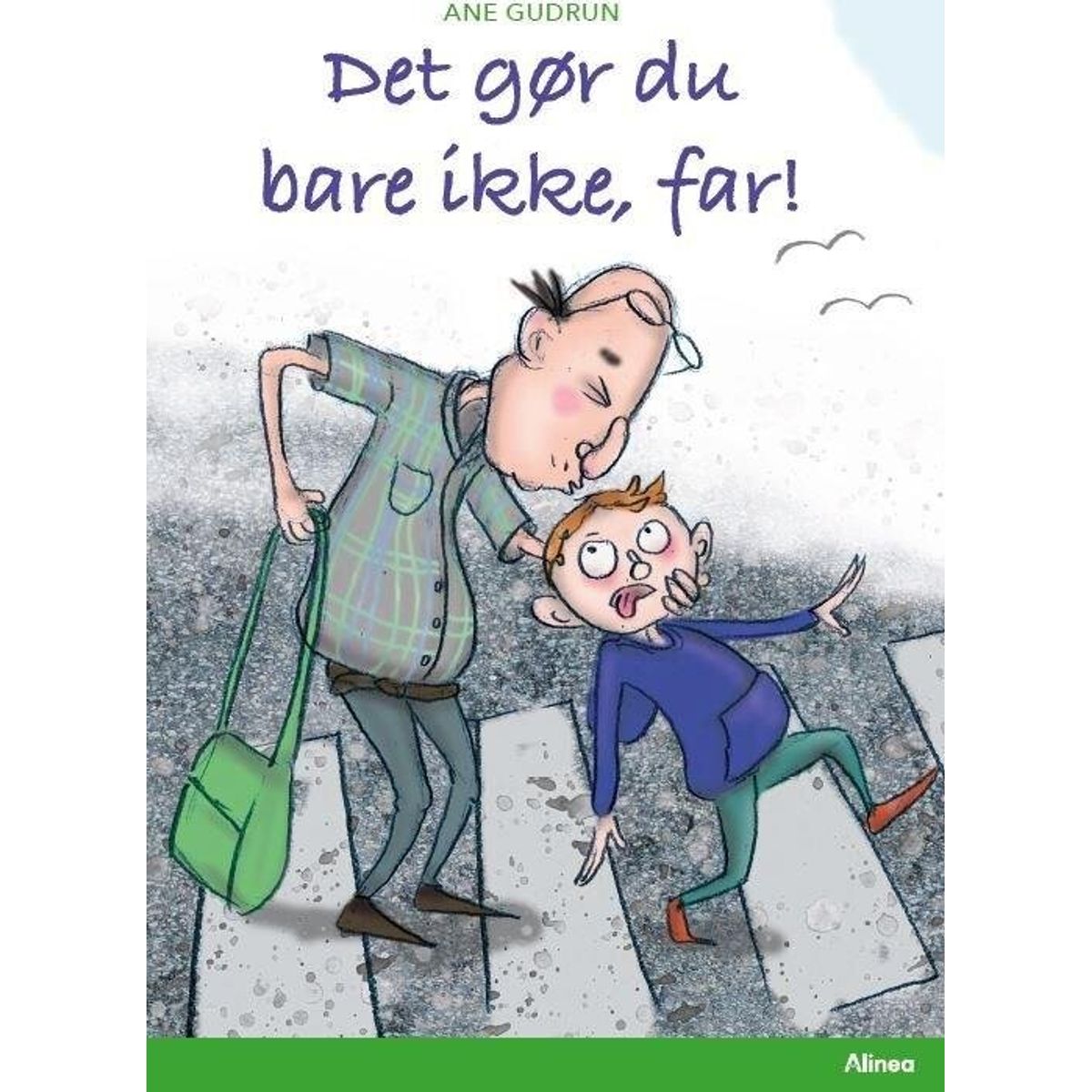 Det Gør Du Bare Ikke, Far! Grøn Læseklub - Ane Gudrun Art - Bog