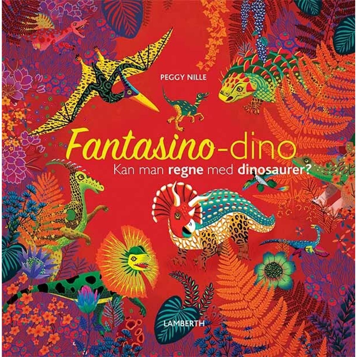 Fantasino-dino - Kan Man Regne Med Dinosaurer? - Peggy Nille - Bog