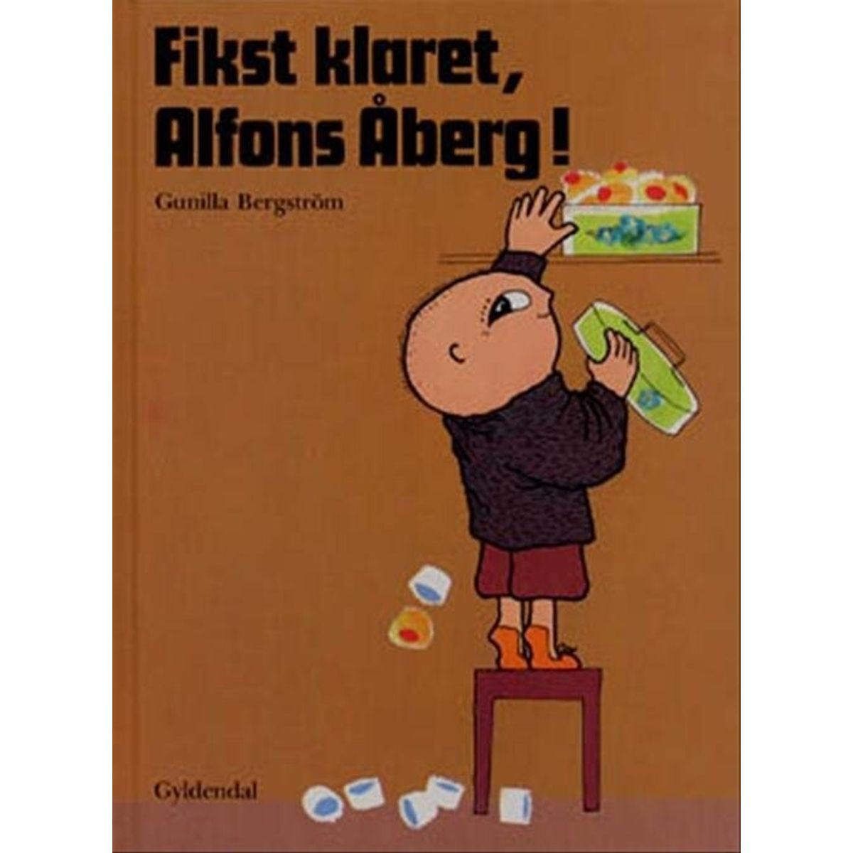 Fikst Klaret, Alfons åberg! - Gunilla Bergström - Bog