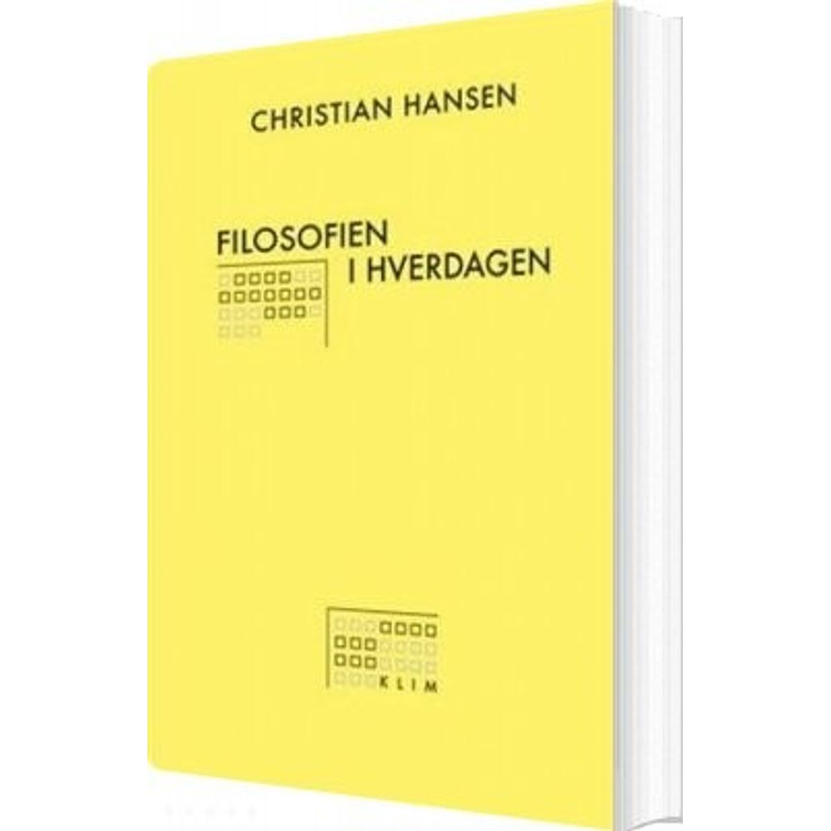 Filosofien I Hverdagen - Christian Hansen - Bog