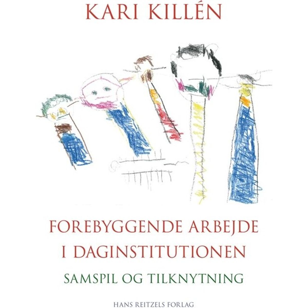 Forebyggende Arbejde I Daginstitutionen - Kari Killén - Bog