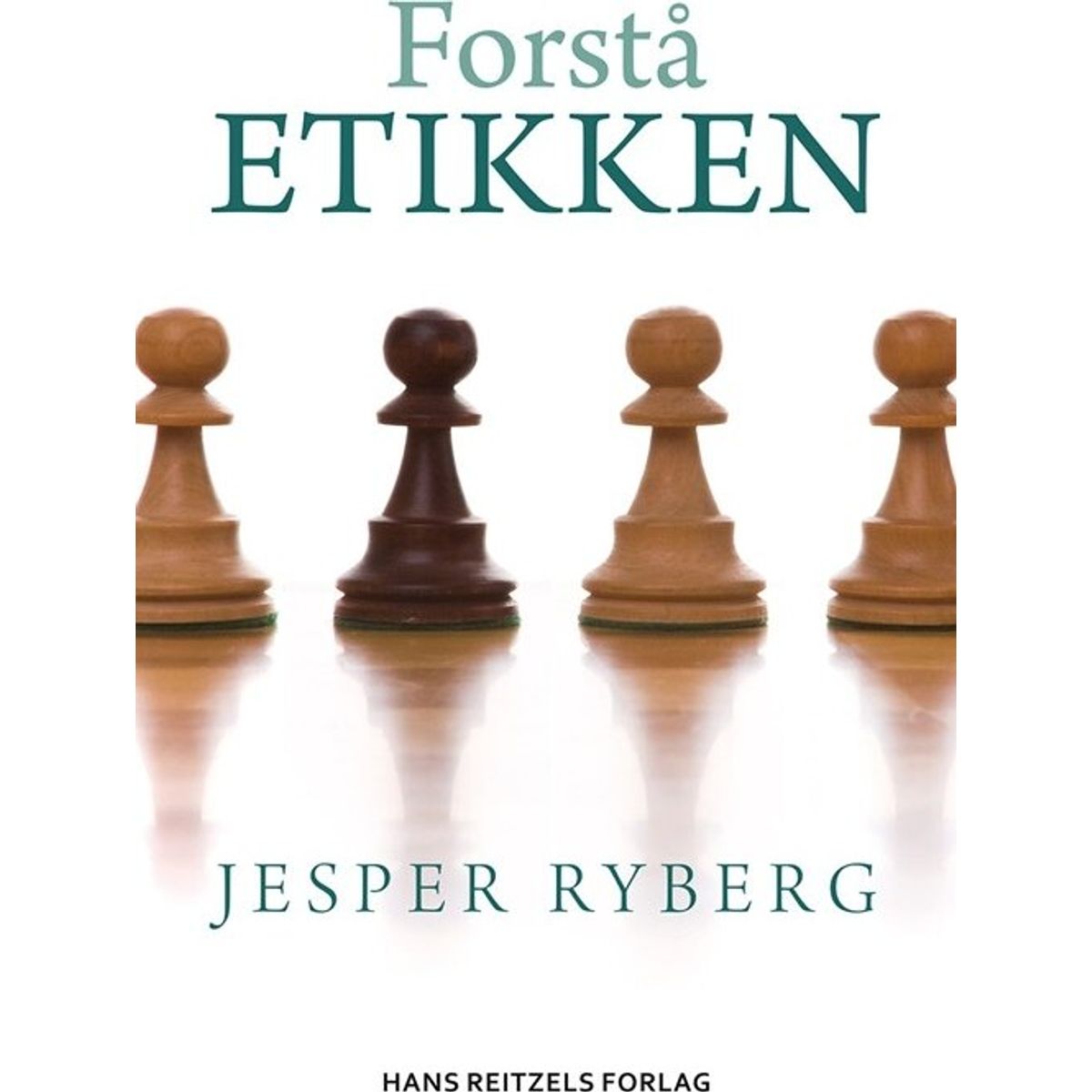 Forstå Etikken - Jesper Ryberg - Bog