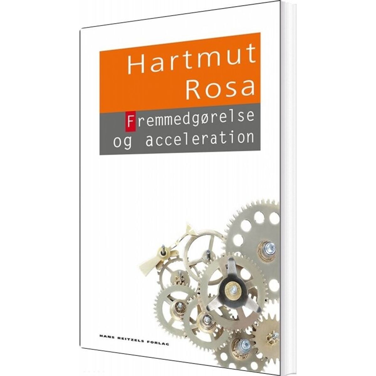 Fremmedgørelse Og Acceleration - Hartmut Rosa - Bog