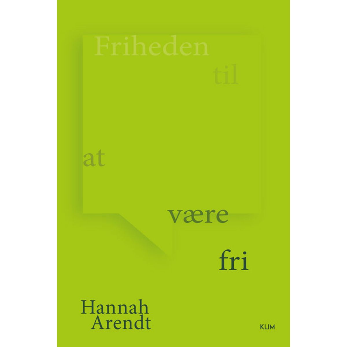 Friheden Til At Være Fri - Hannah Arendt - Bog