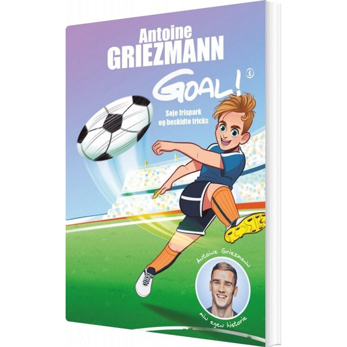 Goal 1 - Seje Frispark Og Beskidte Tricks - Antoine Griezmann - Bog