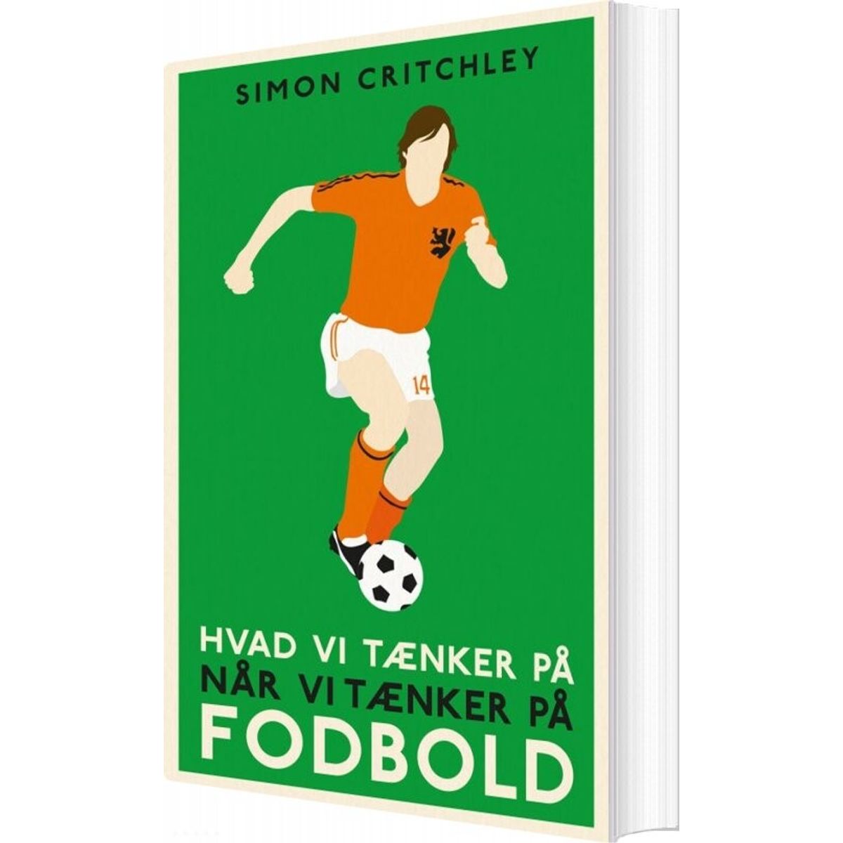 Hvad Vi Tænker På Når Vi Tænker På Fodbold - Simon Critchley - Bog