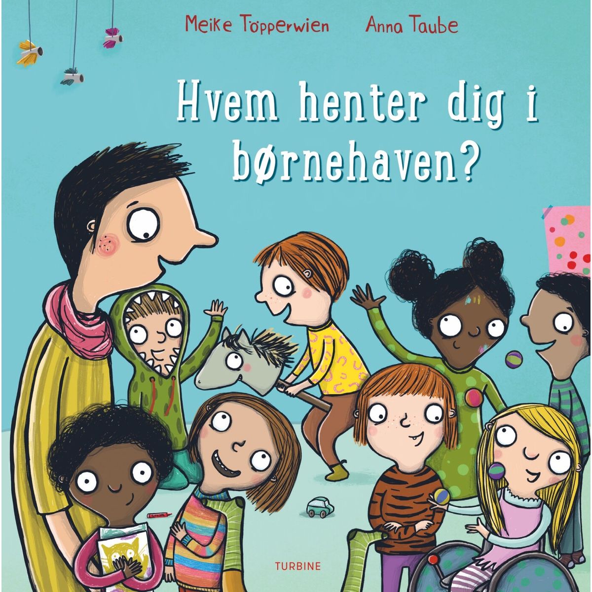 Hvem Henter Dig I Børnehaven? - Anna Taube - Bog