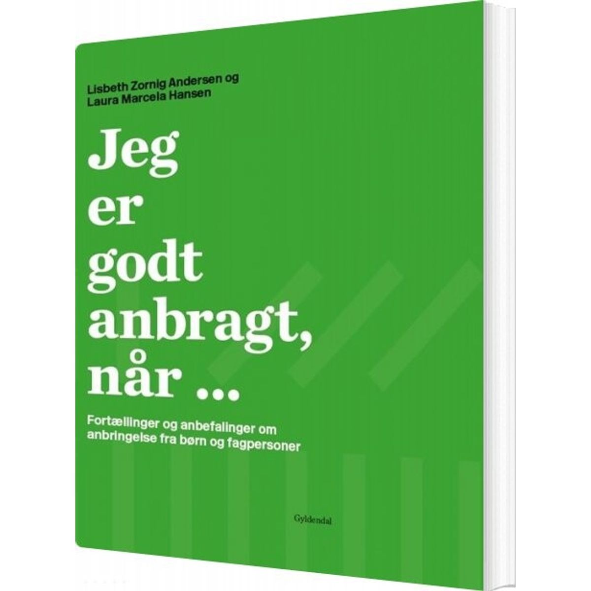 Jeg Er Godt Anbragt Når - Lisbeth Zornig Andersen - Bog