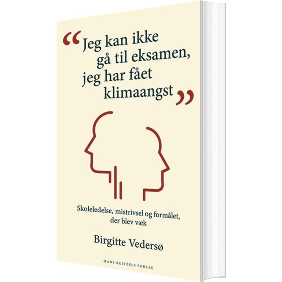 Jeg Kan Ikke Gå Til Eksamen, Jeg Har Fået Klimaangst - Birgitte Vedersø - Bog